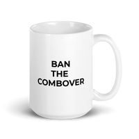 Ban The Combover Mug