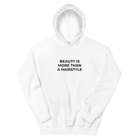 Beauty Is More Than A Hairstyle Hoodie