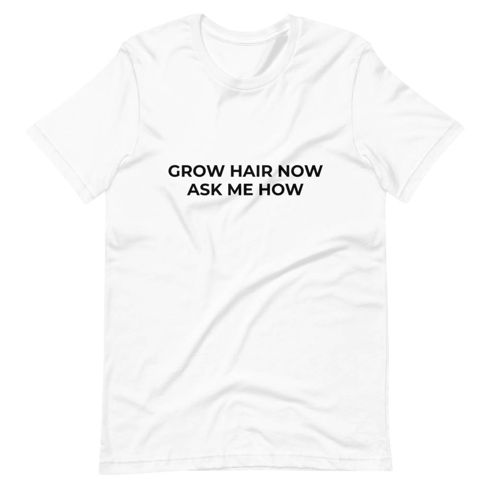 Grow Hair Now Tee