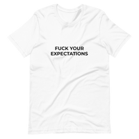 Fuck Your Expectations Tee