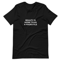 Beauty Is More Than A Hairstyle Tee