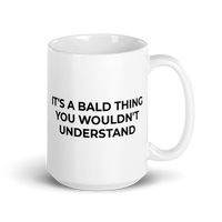 It's A Bald Thing Mug